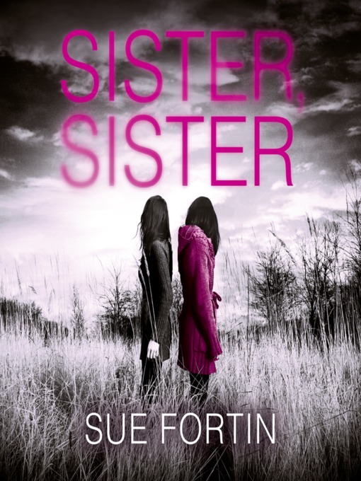 Title details for Sister Sister by Sue Fortin - Available